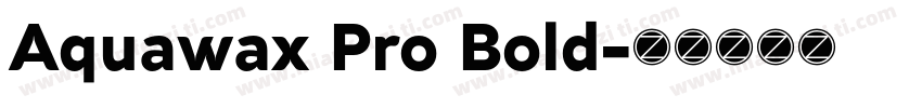 Aquawax Pro Bold字体转换
